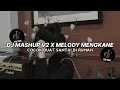 DJ MASHUP V2 X MELODY MENGKANE STYLE KONDANG THAILAND💦