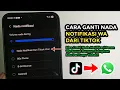 Cara Mengganti Nada Notifikasi Whatsapp Dari Tiktok di Hp Android Tanpa Aplikasi Tambahan