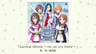 【アイドルマスター】「survival dAnce ～no no cry more～」(歌：城ヶ崎莉嘉)