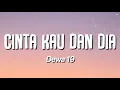Lagu Dewa 19 - Cinta Kau dan Dia (Karaoke)