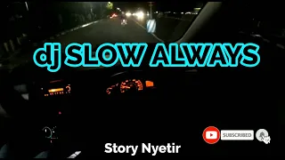 dj slow always story nyetir mobil malam hari sigra night driving status