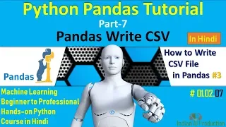 Python Pandas Part-7 Pandas write csv File in Hindi Machine Learning Course in Hindi 02 07