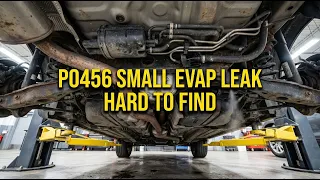 P0456 Code Explained - Small EVAP Leak That s Hard to Find Diagnose Before Replacing Parts