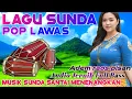 Lagu POP SUNDA PALING MERDU BIKIN MERINDING , MATAK WAAS INGET KEUR LAJANG DI LEMBUR 🎧