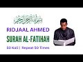 Download Lagu Surah Al-Fatihah | 50x | Subtitle Arabic Indonesia English | Ridjaal Ahmad