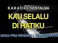 Download Lagu KAU SELALU DIHATIKU Karaoke Nada Pria Rendah || Ernie Djohan || Yuni Shara