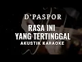 Download Lagu Rasa ini yang tertinggal - D'paspor ( Akustik Karaoke )