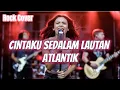 Lagu Cintaku Sedalam Lautan Atlantik Rockdut - CoverIndoVibes (Lyrics)