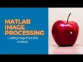 MATLAB Image Processing Basics Lecture Reading Image in MATLAB