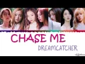 Dreamcatcher (드림캐쳐) - CHASE ME Lyrics [Color Coded_Han_Rom_Eng]