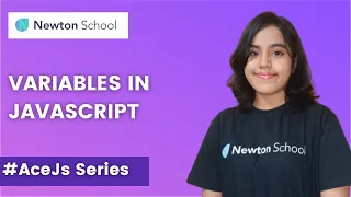 Variables in JavaScript AceJS Series - Part 3 JavaScript in English Newton School