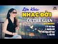 Download Lagu LIÊN KHÚC NHẠC ĐỜI - ÔI THẾ GIAN - Nhạc Đời Ý Nghĩa Mới Nhất - NHẠC TÌNH BOLERO