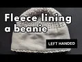 Left-handed How to add fleece lining to a beanie hat