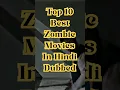 Download Lagu Top 10 Best Zombie Movies In Hindi Dubbed | #top #top10 #zombiesurvival #movie
