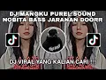 Download Lagu DJ MANGKU PUREL XMUST REVOLUTION SOUND NOBITA BASS JARANAN DOORR TIKTOK SUMPAHO JANJI KARO ATIMU