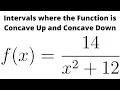 Find the Intervals where the Function is Concave Up and Down f x 14 x 2 12