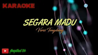 Download SEGARA MADU || Versi Tengdung || Karaoke Lirik MP3