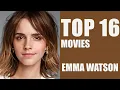 Emma Watson Movie List Main Role - Top 16 Movies Emma Watson