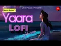 Lagu Yaara LoFi Video |  Mamta Sharma | Arishfa Khan | Manjul Khattar | Ajaz Ahmed | BadAsh