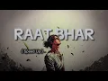 Raat Bhar ( Speed Up Version ) - Aditya Rikari x Payal Dev. 