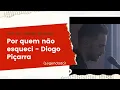 Download Lagu Por quem não esqueci - Diogo Piçarra (Legendado)