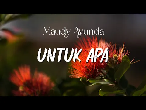 Download MP3 Maudy Ayunda - Untuk Apa - LIRIK