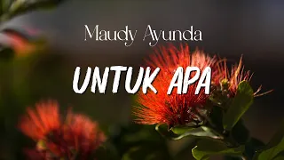 Download Maudy Ayunda - Untuk Apa - LIRIK MP3