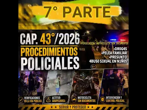 7° PARTE || CAP. 43°/2026 #ProcedimientosPoliciales #PoliciaNacional #AniÑandeKangy #Policía