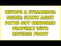 DevOps SysAdmins Nginx Static asset paths not rendered properly with reverse proxy