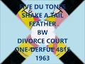 FIVE DU TONES - SHAKE A TAIL FEATHER / DIVORCE COURT - ONE-DERFUL 4815 - 1963