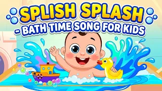 Splish Splash Bath Time Song for Kids | Wash Up Routine | Hygiene Song | Nursery Rhyme for Toddlers