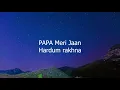 Download Lagu Papa Meri Jaan ( Lyrics )