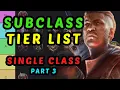 SUBCLASS TIER LIST - Single Class Characters