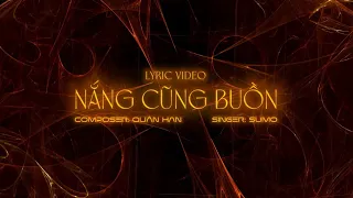 ICM x Sumo - "Nắng Cũng Buồn" | Official Lyric Video