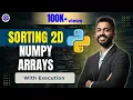 Lec-37 Sorting 2D Arrays in NumPy Python with execution Python for Beginners