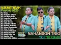 Download Lagu NAHANSON TRIO ~ Top Hits Kompilasi Lagu Batak Terbaru 2025 ~ Terpopuler Saat Ini Pilihan Terbaik
