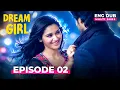 Dream Girl Full Episode 02 Indian Series with English Subtitles and Dubbed