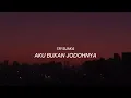 Tri Suaka - Aku Bukan Jodohnya (Lirik)