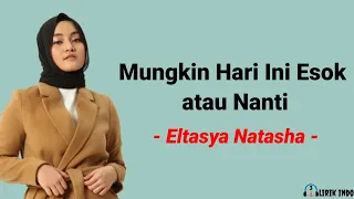 Download Anneth - Mungkin Hari Ini Esok atau Nanti Cover By Eltasya Natasha (Lirik Lagu) MP3