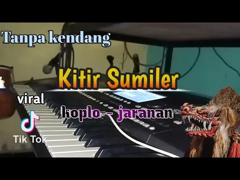 Download MP3 kitir Sumilir ( tanpa kendang ) versi koplo - jaranan