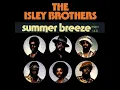 Summer Breeze   The Isley Brothers