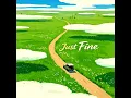 Just Fine (一切安好)