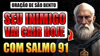 ORAÇÃO DE SÃO BENTO COM SALMO 91 PARA SEU INIMIGO CAIR POR TERRA AINDA HOJE.