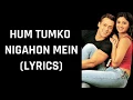 Lagu Hum Tumko Nigahon Mein (Lyrics) Garv-Pride \u0026 Honour | Udit Narayan, Shreya Ghoshal