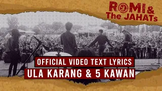 romi u0026 the jahats ula karang u0026 5 kawan official video lirik