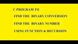 c program to convert the decimal number into the binary number using function and recursion