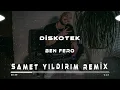 Ben Fero - Diskotek ( Samet Yıldırım Remix ) #remix