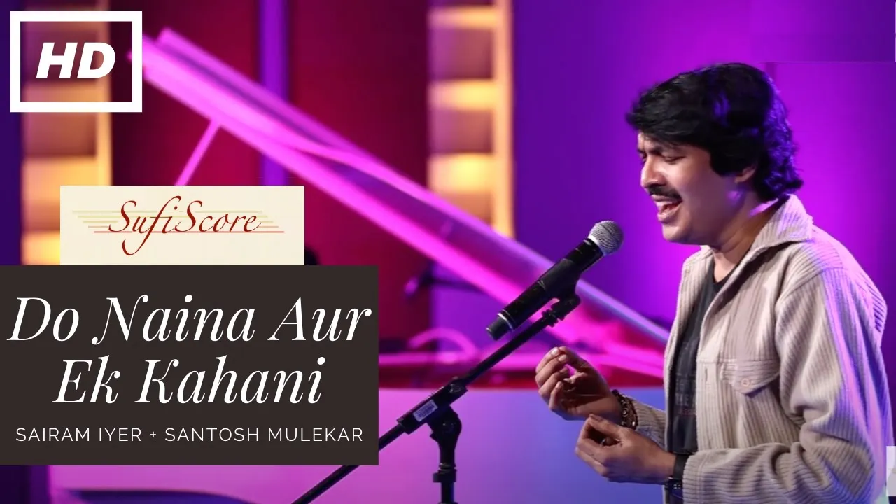 Do Naina Aur Ek Kahani | Sairam Iyer and Santosh Mulekar | Aarti Mukherjee | Romantic Song Do Naina Aur Ek Kahani | Sairam Iyer and Santosh Mulekar | Aarti Mukherjee | Romantic Song