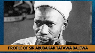 profile of sir abubakar tafawa balewa the first prime minister of independent nigeria