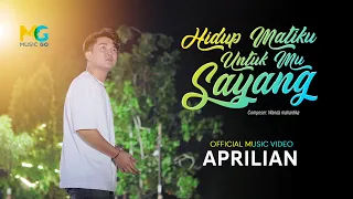 aprilian hidup matiku untuk mu sayang official music video 